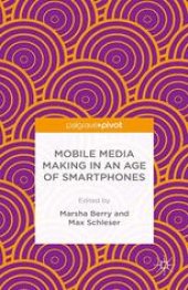 book Mobile Media Making in an Age of Smartphones