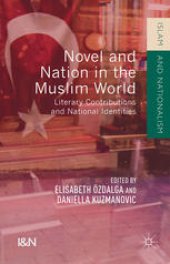 book Novel and Nation in the Muslim World: Literary Contributions and National Identities