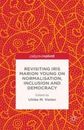 book Revisiting Iris Marion Young on Normalisation, Inclusion and Democracy