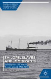 book Sailors, Slaves, and Immigrants: Bondage in the Indian Ocean World, 1750–1914