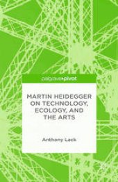 book Martin Heidegger on Technology, Ecology, and the Arts