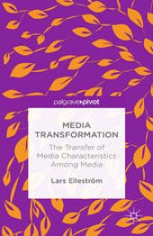 book Media Transformation: The Transfer of Media Characteristics Among Media