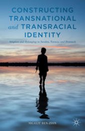 book Constructing Transnational and Transracial Identity: Adoption and Belonging in Sweden, Norway, and Denmark