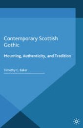 book Contemporary Scottish Gothic: Mourning, Authenticity, and Tradition