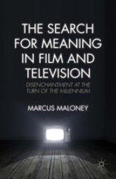 book The Search for Meaning in Film and Television: Disenchantment at the Turn of the Millennium