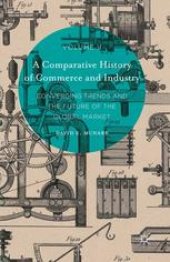 book A Comparative History of Commerce and Industry, Volume II: Converging Trends and the Future of the Global Market