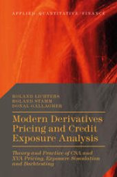 book Modern Derivatives Pricing and Credit Exposure Analysis: Theory and Practice of CSA and XVA Pricing, Exposure Simulation and Backtesting