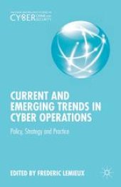 book Current and Emerging Trends in Cyber Operations: Policy, Strategy and Practice