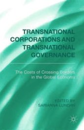 book Transnational Corporations and Transnational Governance: The Cost of Crossing Borders in the Global Economy