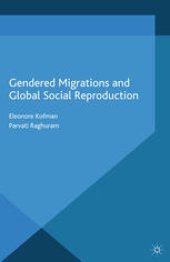 book Gendered Migrations and Global Social Reproduction