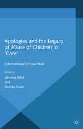 book Apologies and the Legacy of Abuse of Children in ‘Care’: International Perspectives