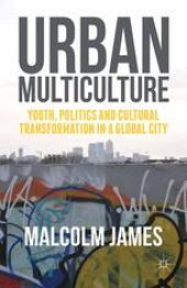 book Urban Multiculture: Youth, Politics and Cultural Transformation in a Global City