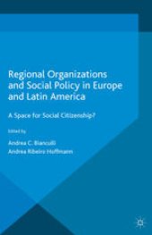 book Regional Organizations and Social Policy in Europe and Latin America: A Space for Social Citizenship?