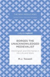 book Borges the Unacknowledged Medievalist: Old English and Old Norse in His Life and Work