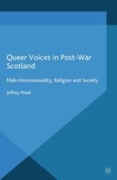 book Queer Voices in Post-War Scotland: Male Homosexuality, Religion and Society