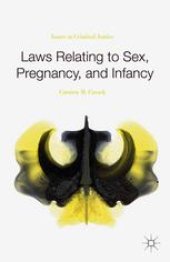 book Laws Relating to Sex, Pregnancy, and Infancy: Issues in Criminal Justice