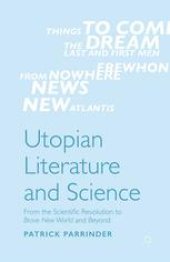 book Utopian Literature and Science: From the Scientific Revolution to Brave New World and Beyond