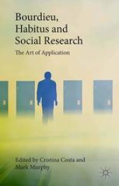 book Bourdieu, Habitus and Social Research: The Art of Application