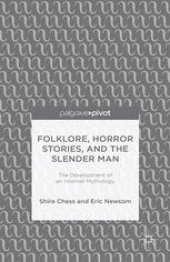 book Folklore, Horror Stories, and the Slender Man: The Development of an Internet Mythology