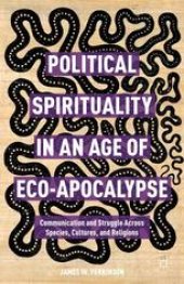 book Political Spirituality in an Age of Eco-Apocalypse: Communication and Struggle Across Species, Cultures, and Religions