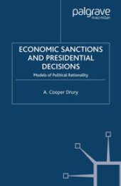 book Economic Sanctions and Presidential Decisions: Models of Political Rationality