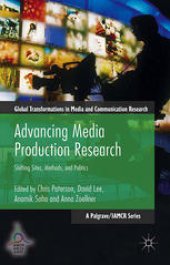 book Advancing Media Production Research: Shifting Sites, Methods, and Politics