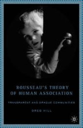 book Rousseau’s Theory of Human Association: Transparent and Opaque Communities