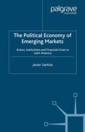 book The Political Economy of Emerging Markets: Actors, Institutions and Financial Crises in Latin America