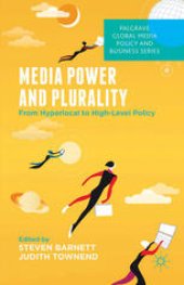 book Media Power and Plurality: From Hyperlocal to High-Level Policy