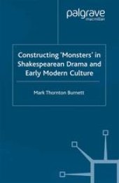 book Constructing ‘Monsters’ in Shakespearean Drama and Early Modern Culture