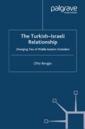 book The Turkish-Israeli Relationship: Changing Ties of Middle Eastern Outsiders