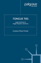 book Tongue Ties: Logo-Eroticism in Anglo-Hispanic Literature