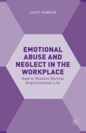 book Emotional Abuse and Neglect in the Workplace: How to Restore Normal Organizational Life