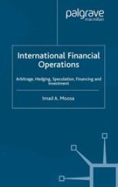 book International Financial Operations: Arbitrage, Hedging, Speculation, Financing and Investment