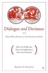 book Dialogue and Deviance: Male-Male Desire in the Dialogue Genre (Plato to Aelred, Plato to Sade, Plato to the Postmodern)