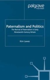 book Paternalism and Politics: The Revival of Paternalism in Early Nineteenth-Century Britain