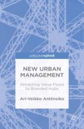 book New Urban Management: Attracting Value Flows to Branded Hubs