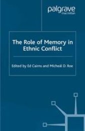 book The Role of Memory in Ethnic Conflict