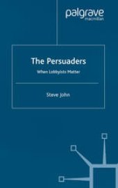 book The Persuaders: When Lobbyists Matter