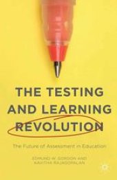 book The Testing and Learning Revolution: The Future of Assessment in Education