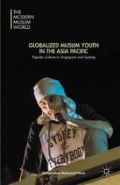 book Globalized Muslim Youth in the Asia Pacific: Popular Culture in Singapore and Sydney