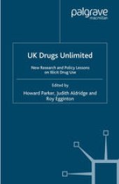 book UK Drugs Unlimited: New Research and Policy Lessons on Illicit Drug Use