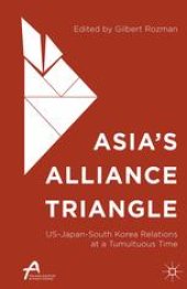 book Asia’s Alliance Triangle: US-Japan-South Korea Relations at a Tumultuous Time