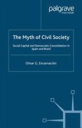 book The Myth of Civil Society: Social Capital and Democratic Consolidation in Spain and Brazil