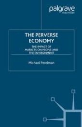 book The Perverse Economy: The Impact of Markets on People and the Environment