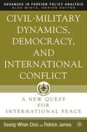 book Civil-Military Dynamics, Democracy, and International Conflict: A New Quest for International Peace