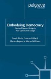 book Embodying Democracy: Electoral System Design in Post-Communist Europe