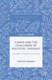 book Camus and the Challenge of Political Thought: Between Despair and Hope