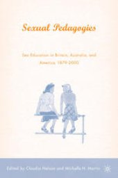 book Sexual Pedagogies: Sex Education in Britain, Australia, and America, 1879–2000