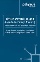 book British Devolution and European Policy-Making: Transforming Britain into Multi-Level Governance